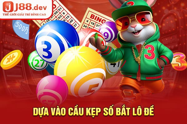 Dựa vào cầu kẹp số bắt lô đề Dựa vào cầu kẹp số bắt lô đề