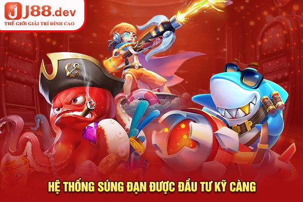 Hệ thống súng đạn được đầu tư kỹ càng